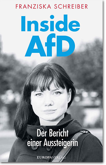 Franziska Schreiber: Inside AfD - Der Bericht einer Aussteigerin
