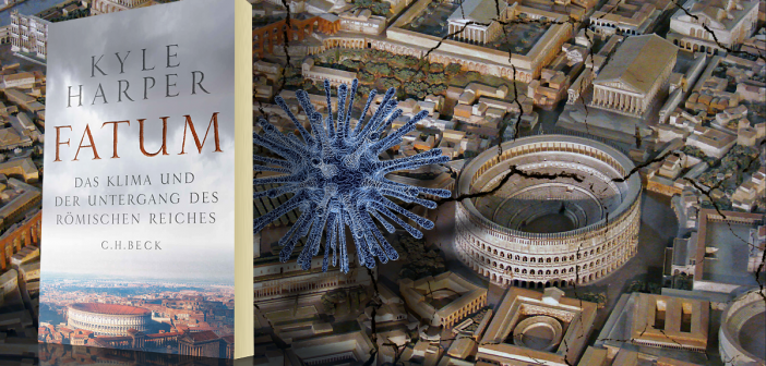 Kyle Harper: Fatum - Das Klima und der Untergang des Römischen Reiches