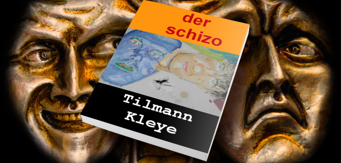 Tilmann Kleye: Der Schizo