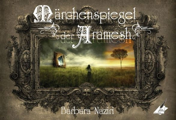 Barbara Naziri: Märchenspiegel der Aramesh