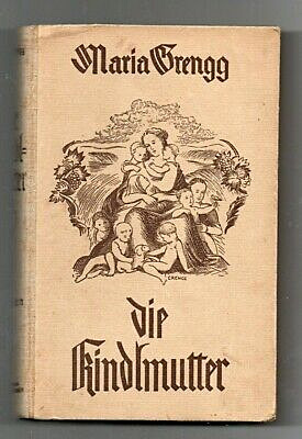 "Die Kindlmutter" von Maria Grengg