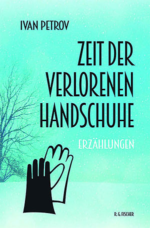 Ivan Petrov: Zeit der verlorenen Handschuhe