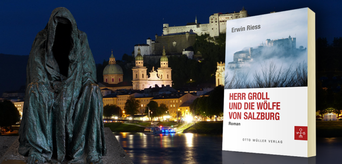 Erwin Riess: Herr Groll und die Wölfe von Salzburg